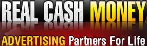 Real Cash Money - Get advertising partners for life.